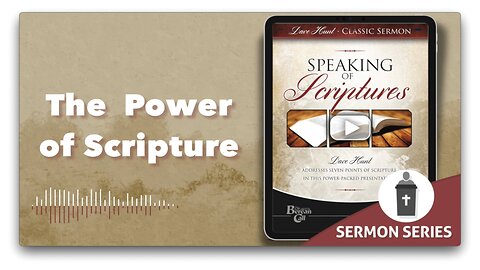 The Power of Scripture - Dave Hunt Speaking of Scriptures Series