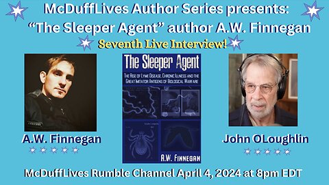 Live #7 with AW Finnegan, author, "The Sleeper Agent," April 4, 2024