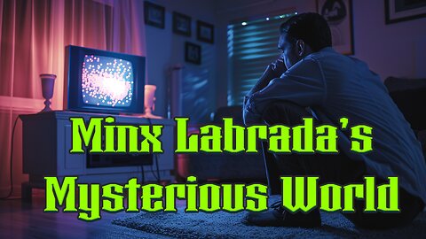Minx Labrada's Mysterious World - EP12 - Using Discernment