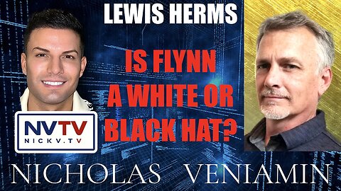 Lewis Herms Discusses If Flynn Is A White Hat Or Black Hat with Nicholas Veniamin