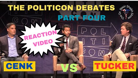 REACTION VIDEO Debate at Politicon Between Cenk Uygur & Tucker Carlson Part FOUR