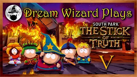 DWP 260 ~ South Park: The Stick of Truth ~ V