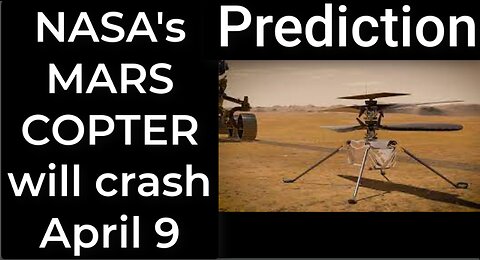 Prediction- NASA's MARS COPTER will crash April 9