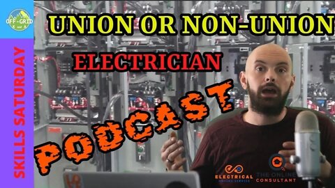 Union IBEW vs Non Union - Journeyman Electrician Podcast - Skilled Trades