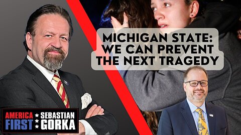Michigan State: We can Prevent the next Tragedy. Ryan Petty with Sebastian Gorka on AMERICA First