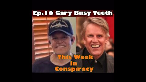 Ep 16. Gary Busy Teeth