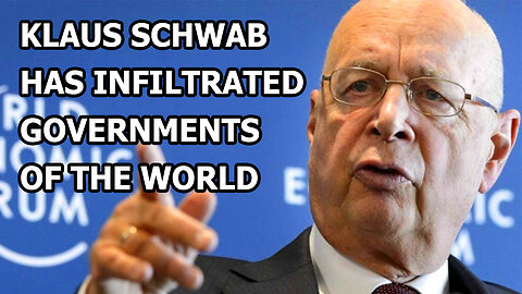 Klaus Schwab Has Infiltrated The Governments Of The World