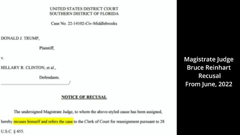 Magistrate Judge Bruce Reinhart's Recusal from a Trump vs Clinton Case in June, 2022