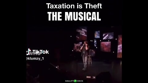 Taxation is Theft: THE MUSICAL