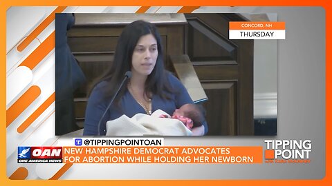 N.H. Democrat Advocates for Abortion While Holding Her Newborn | TIPPING POINT 🟧