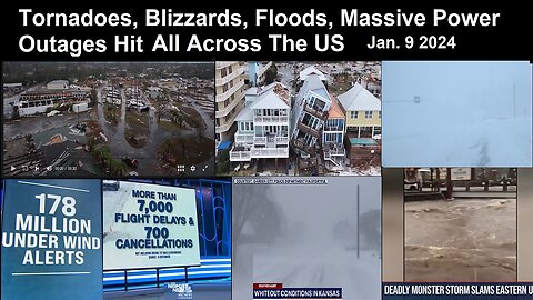 Tornadoes, Blizzards, Floods, Massive Power Outages Hit Across The US