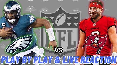 Philadelphia Eagles vs Tampa Bay Buccaneers Live Reaction | Play by Play | Eagles vs Buccaneers