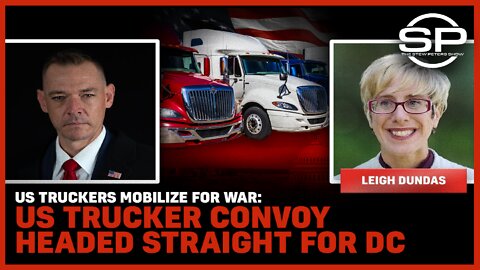 US Truckers Mobilize For War: US Trucker Convoy Headed Straight For DC