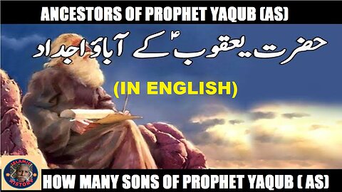 Acestors of Prophet Yaqub (Jacob) AS | How many his sons | How many his wife's | where is his tomb