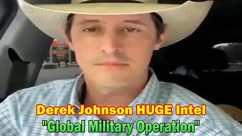 Derek Johnson HUGE Intel June 13: "Global Military Operation"