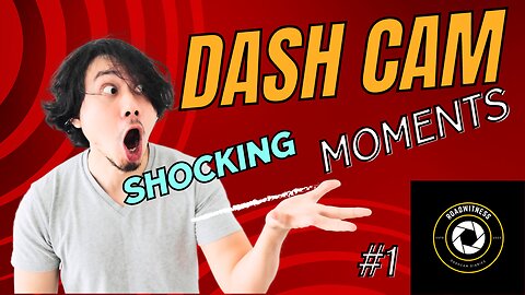 RoadWitness Dashcam Diaries- Dash Cam Shocking Moments #1