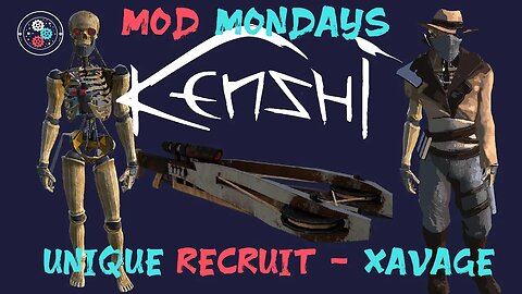 Mod Mondays: Unique Recruit: Xavage - A real SKELETON!