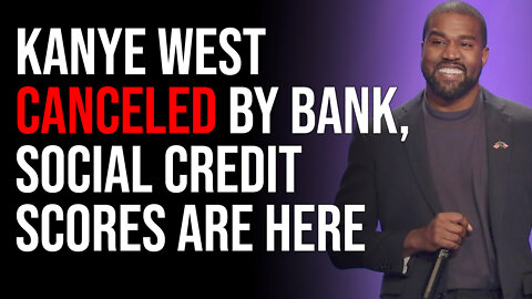 Kanye West CANCELED By Chase Bank, Social Credit Scores Are Here