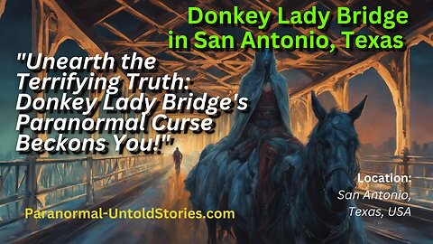 Donkey Lady Bridge: Unveiling Terrifying Truth - A Haunting Tale of Texas! #haunted #paranormal #fyp