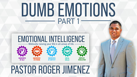 Dumb Emotions (Part 1) | Pastor Roger Jimenez