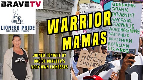 Brave TV - July 20, 2023 - Lioness Pride - Becoming Warrior Mamas