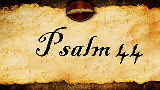 Psalm 44 | KJV Audio (With Text)