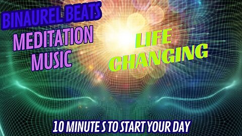 Change Your Life With Binaurel Beats and Meditation In Only 10 Minutes