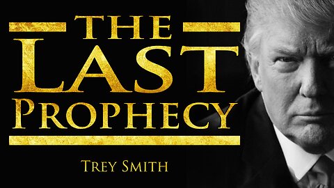 The Last Prophecy: 2024 | Trey Smith