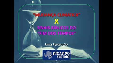 Mudança Climática X Sinais do Fim dos Tempos