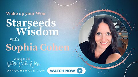 Starseeds Wisdom with Sophia Cohen
