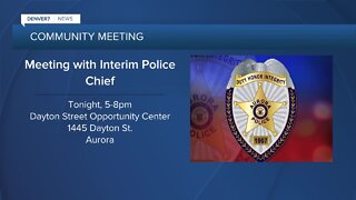 Aurora's interim police chief will meet with public tonight