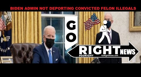 BIDEN ADMIN NOT DEPORTING CONVICTED FELON ILLEGALS