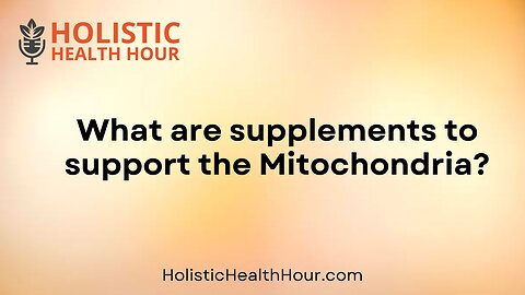 What are supplements to support the Mitochondria?