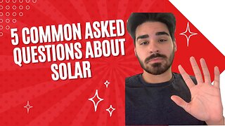 5 COMMON Asked Questions About Solar