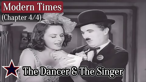 The Dancer & The Singer: Modern Times (Ch 4) by Paulette Goddard and Chaplin
