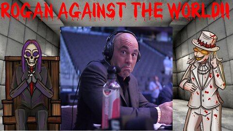 ROGAN AGAINST THE WORLD!!! (They just can't beat Joe down)