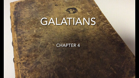 Galatians Chapter 4 (Bondage Of Religion)