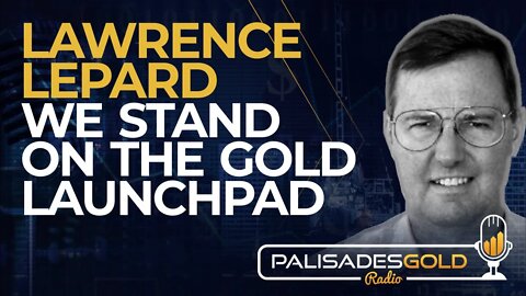 Lawrence Lepard: We Stand on the Gold Launchpad