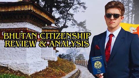 Bhutan Citizenship | Review & Analysis 🇧🇹