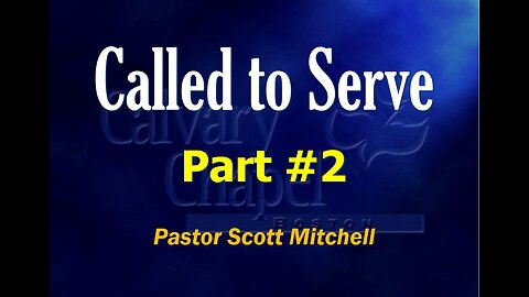 Called to Serve, class #2, Pastor Scott Mitchell