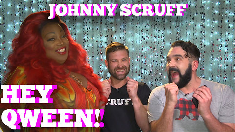 JOHNNY SCRUFF on Hey Qween! With Jonny McGovern! PROMO