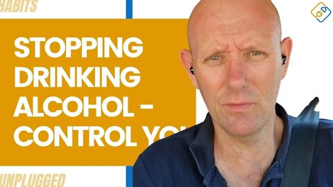Stopping Drinking Alcohol - Control Your Thoughts