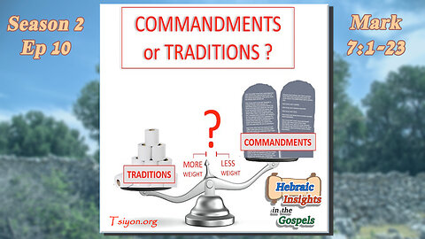 Mark 7:1-23 - Commandments Vs. Tradition - HIG S2 Episode 10