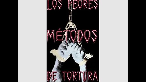 Los peores métodos de tortura