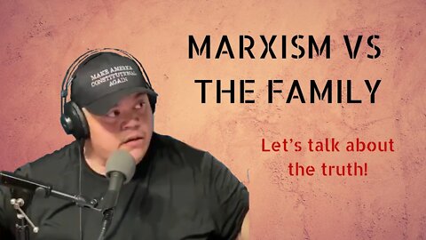 Marxism vs the Family Unit