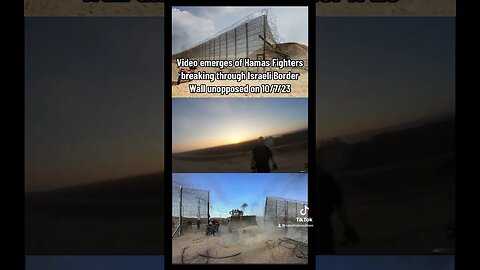 Video Emerges of Hamas Breaking Through Israeli Border Wall on 10/7