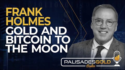 Frank Holmes: Gold and Bitcoin to the Moon