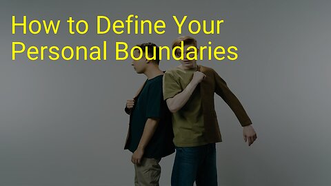 How to Define Your Personal Boundaries