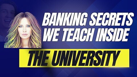 Banking Secrets We Teach Inside The University.