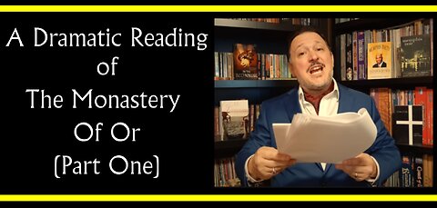 The Monastery of Or (Part 1 of 2) (Dramatic Reading)